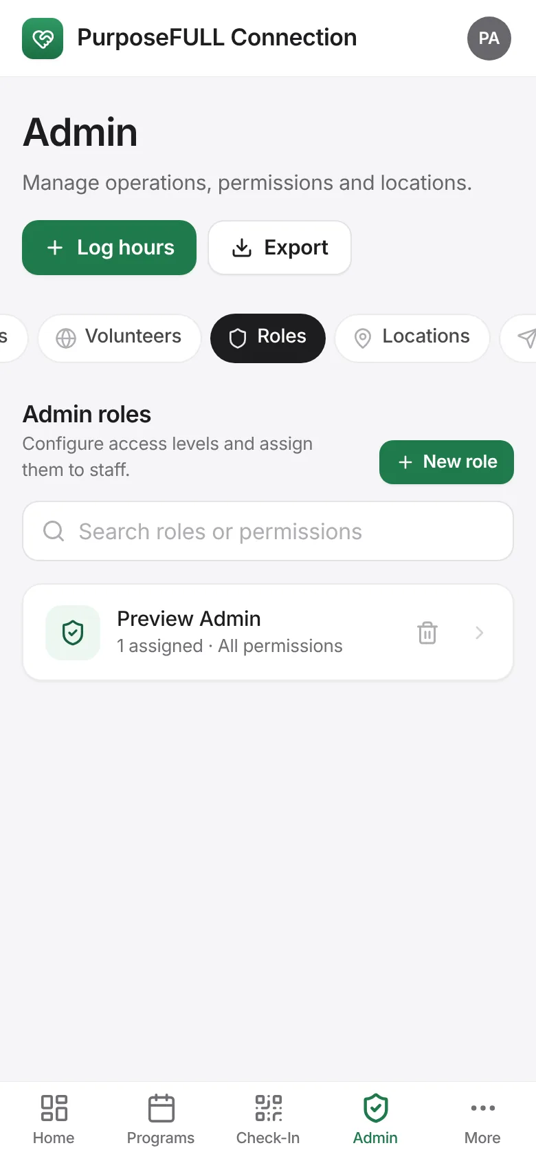 PurposeFULL Connection: Admin → Roles: create admin roles (for example Coordinator) with just the permissions that job needs, and assign them to staff.